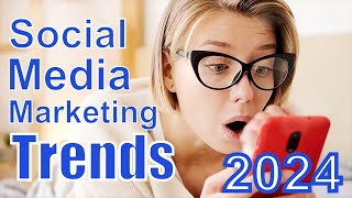 7 Emerging Trends in Social Media Marketing in 2024 [upl. by Oster]