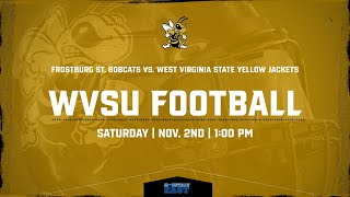 FROSTBURG ST BOBCATS VS WV STATE YELLOW JACKETS  WVSU FOOTBALL [upl. by Iorgos934]