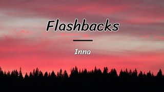 Flashbacks  Inna lyricsletra [upl. by Landing38]