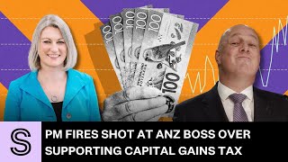 Prime Minister fires back at ANZ boss over comments of support for Capital Gains Tax  Stuffconz [upl. by Nerrag170]