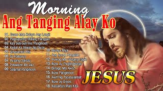 Tagalog Last Morning Praise and Worship Songs 2023🙏Best Tagalog Worship Songs Christian [upl. by Hebel]