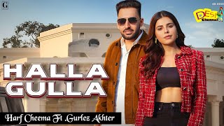 Halla Gulla  Harf Cheema  Gurlez Akhter  Geet Goraya  New Punjabi Song  Desi Channel [upl. by Freddie]