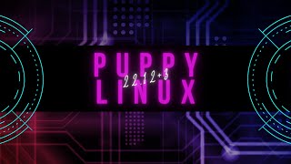 Puppy Linux 22 123 For OLD ComputerPC [upl. by Aili]