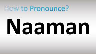 How to Pronounce Naaman BIBLE [upl. by Oakie367]