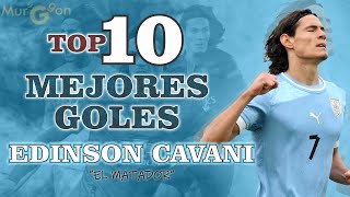 EDINSON CAVANI quotEL MATADORquot  TOP 10 MEJORES GOLES [upl. by Lucho120]