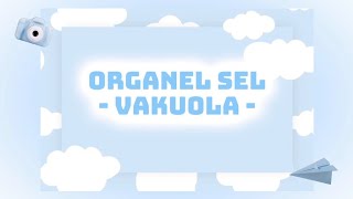 KHERIYANA  242611352  ORGANEL SEL VAKUOLA [upl. by Bonnell]