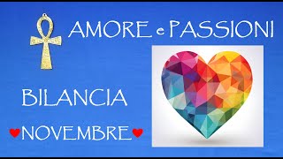 BILANCIA 💋 Amore e Passioni NOVEMBRE 2024 [upl. by Eevets]