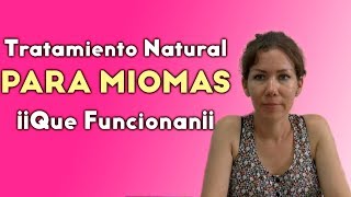 El Mejor Tratamiento Natural 🥝 para los MIOMAS UTERINOS  Naturismo Herbol [upl. by Yahsram]