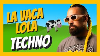 LA VACA LOLA TECHNO  Lenny Pearce [upl. by Lehcyar]