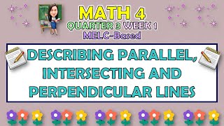 MATH 4  QUARTER 3 WEEK 1  DESCRIBING PARALLEL INTERSECTING AND PERPENDICULAR LINES  MELCBASED [upl. by Attelrak]