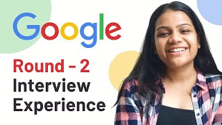 GOOGLE INTERNSHIP INTERVIEW EXPERIENCE 🔥  2022  ROUND 2 [upl. by Nezah]