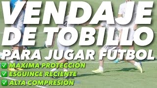 Vendaje de Tobillo para jugar Fútbol  MAXIMA PROTECCIÓN [upl. by Snyder]