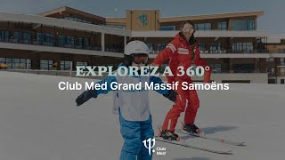 Take a tour of Club Med Grand Massif Samoëns Morillon  France 360° [upl. by Tobias]