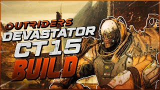 Outriders  CT15 Devastator Build for SOLO RUNS AND EYE OF THE STORM [upl. by Gyatt]