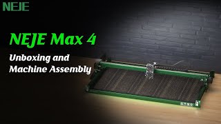 Machine Guide 1  NEJE Max 4 Assembly Instructions  Laser Engraver laser lasercutting 4k [upl. by Eimorej]