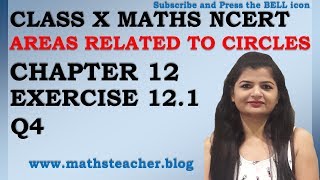 Chapter 12 Areas Related to Circles Ex 121 Q4 Class 10 Maths [upl. by Eelarual]