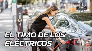 El timo de los coches eléctricos Recapacitemos ¡estamos a tiempo [upl. by Emmalee]