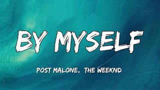 Post Malone amp The Weeknd  By Myself Official Song Lyrics [upl. by Yanad]