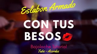 Eslabon Armado  Con Tus Besos  TUTORIAL  Bajoloche  Tabs  Acordes [upl. by Goodrich]