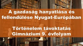 Online óra 9 évfolyam  A gazdaság hanyatlása és fellendülése NyugatEurópában A városok [upl. by Esimehc]