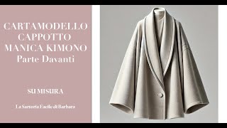 159 CARTAMODELLO CAPPOTTO MANICA KIMONO  Parte Davanti [upl. by Ecad431]