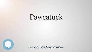 Pawcatuck How to Pronounce Cities of the World💬⭐🌍✅ [upl. by Acalia]