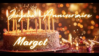 Margot Joyeux Anniversaire  The Ultimate French Birthday Song  French Birthday Song with Name [upl. by Danyelle59]