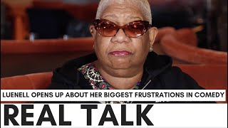 Luenell Shares Her Biggest Frustrations In Comedy [upl. by Ailehc651]