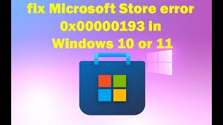 Microsoft Store Error 0x00000193 Heres How to Fix It Windows 1110 [upl. by Delmer]