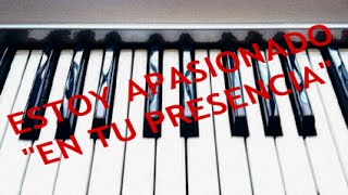 Estoy apasionado  quotEn tu presenciaquot  Tutorial Piano [upl. by Atiekan]