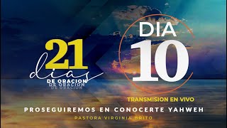 21 Dias de Oración quotProseguiremos en Conocerte YAHWEHquot Día 10  Pastora Virginia Brito [upl. by Piero72]