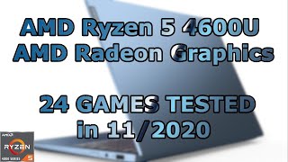 AMD Ryzen 5 4600U \ AMD Radeon Graphics \ 24 GAMES TESTED in 112020 [upl. by Napier]