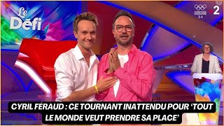 Cyril Féraud  ce tournant inattendu pour ‘Tout le monde veut prendre sa place’ [upl. by Seidnac]