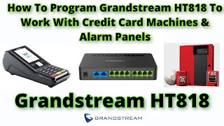 How To Program Grandstream HT818 to Work With Credit Card Machines And Alarm Panels Sip Gateway Ht81 [upl. by Zoldi]