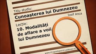 Iosif Anca  Modalități de aflare a voii lui Dumnezeu Cunoașterea lui Dumnezeu 1010 [upl. by Ymeon]