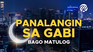 🌙 PANALANGIN SA GABI Bago Matulog 2024 • Tagalog Night Prayer [upl. by Arola]