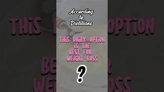 quotThe Best Dairy Option for Weight Loss Revealedquot healthtips weightloss weightlosstips diethacks [upl. by Derinna615]