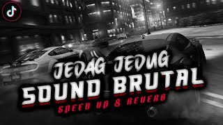 Dj Jedag Jedug Brutal Sound JJ Terbaru  Speed Up amp Reverb [upl. by Lightfoot]