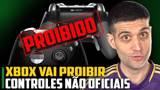 Xbox vai PROIBIR controles NÃO OFICIAIS [upl. by Nerrej]