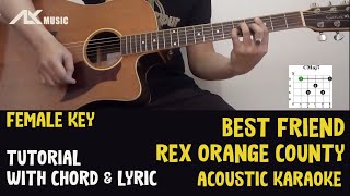 Female Key Rex Orange County  Best Friend  Acoustic Karaoke with Chord amp Lyric [upl. by Ecam]