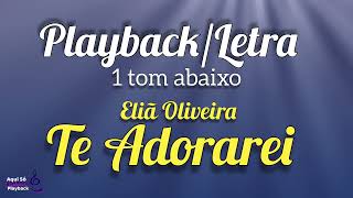 Te Adorarei  Playback 1 tom abaixo  Eliã Oliveira [upl. by Dleifrag]