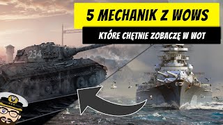 5 mechanik z WoWs które chętnie zobaczyłbym w WoT  World of Warships [upl. by Nemaj440]