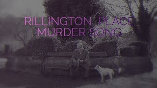 Rillington Place  Murder song [upl. by George]