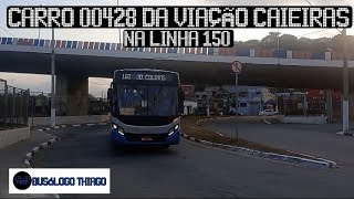 CARRO 00428 DA VIAÃ‡ÃƒO CAIEIRAS NA LINHA 150 busologiaoficial [upl. by Yenal]