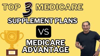 Top 3 Medicare Supplement Plans vs Medicare Advantage [upl. by Gherardo]