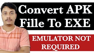 How To Convert Apk File To Exe  Apk To Exe Converter [upl. by Annaehr899]