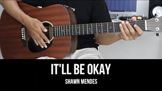 Itll Be Okay  Shawn Mendes  EASY Guitar Tutorial with Chords  Lyrics [upl. by Anirbys]