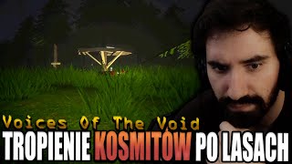 POSZUKIWANIA KOSMITÓW PO LASACH 😨  Voices of the Void 6 [upl. by Zigrang]