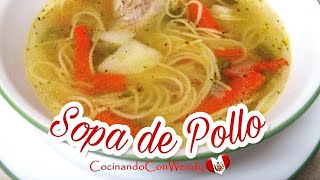 Receta Sopa De Pollo Clasica  Facil Y Rica Homemade Chicken Soup [upl. by Azmah]