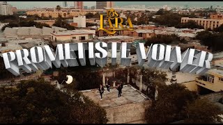 Los Lara  Prometiste Volver  Video Oficial [upl. by Sybille]